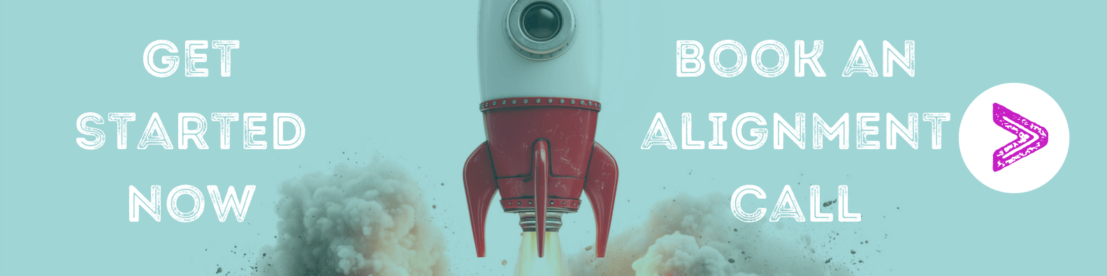 Picture of a rocket launching with the text: Get started now, book an alignment call